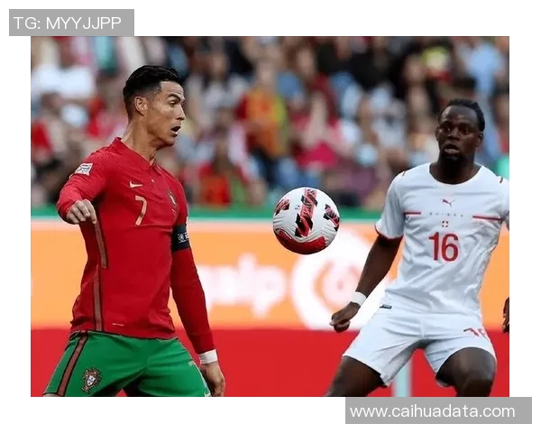 葡萄牙与瑞士对决分析：战术布局与球员表现全解读