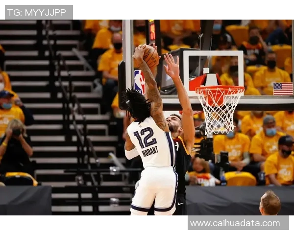 贾莫兰特在NBA赛季中展现惊人天赋引发球迷热议与期待